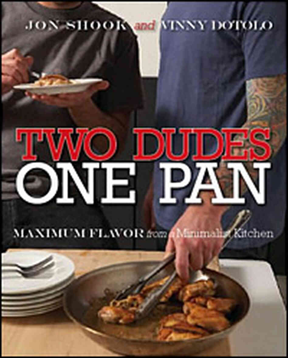 Shook and Dotolo's 'Two Dudes, One Pan' Shook and Dotolo's 'Two Dudes, One Pan'