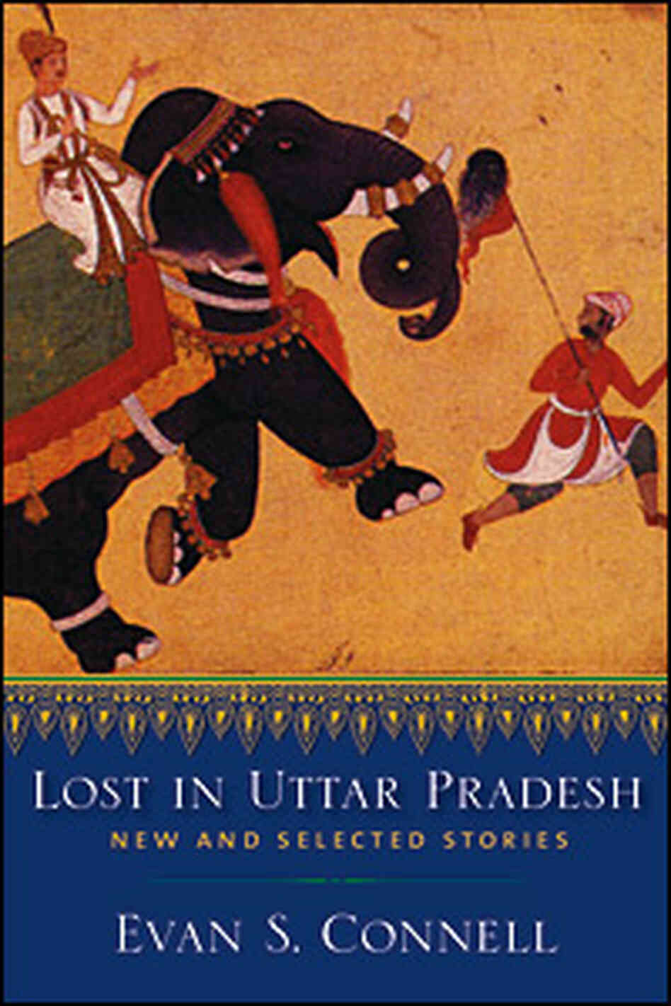 Evan S. Connell's 'Lost in Uttar Pradesh' Evan S. Connell's 'Lost in Uttar Pradesh'