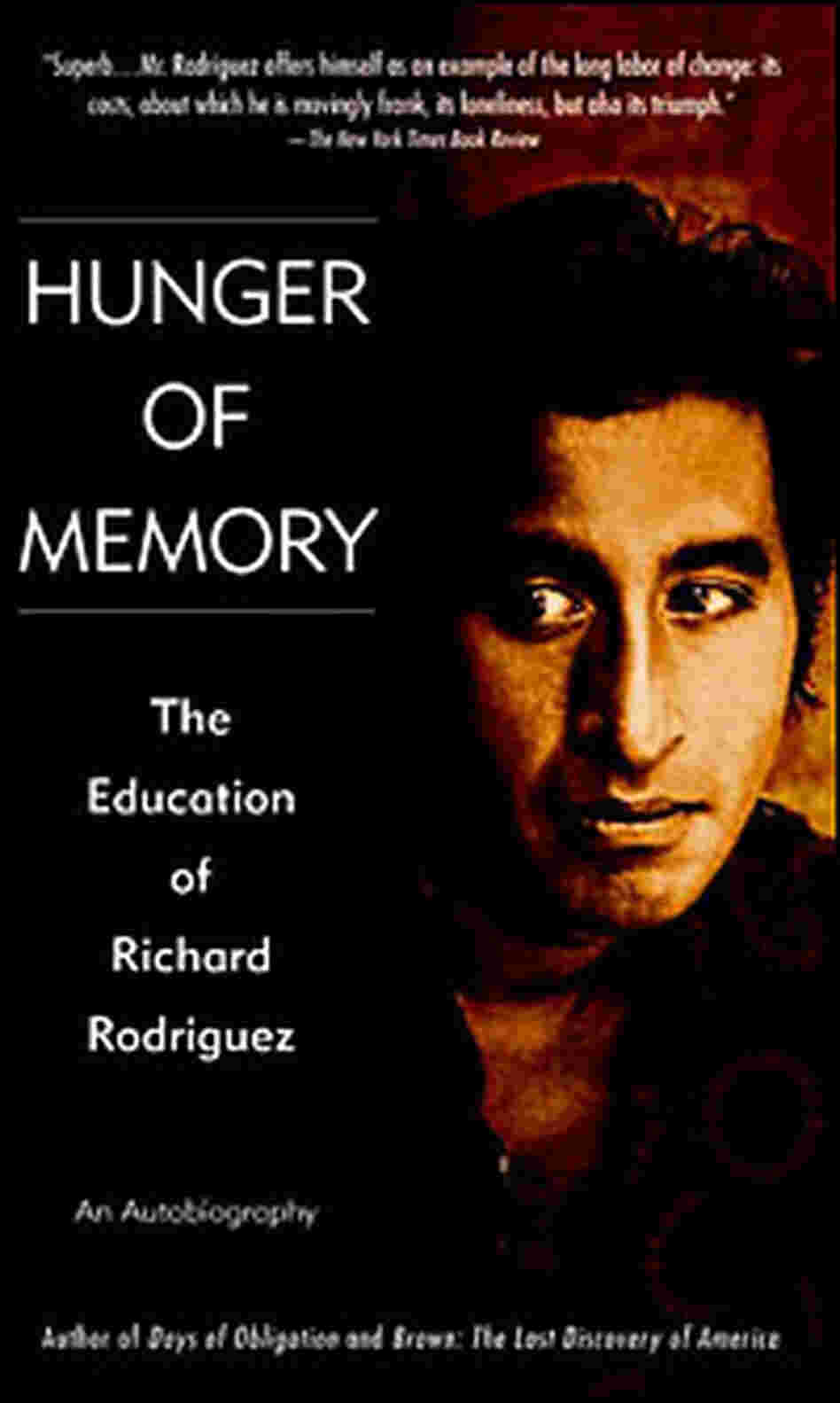Richard Rodriguez' "Hunger of Memory" Richard Rodriguez' "Hunger of Memory"