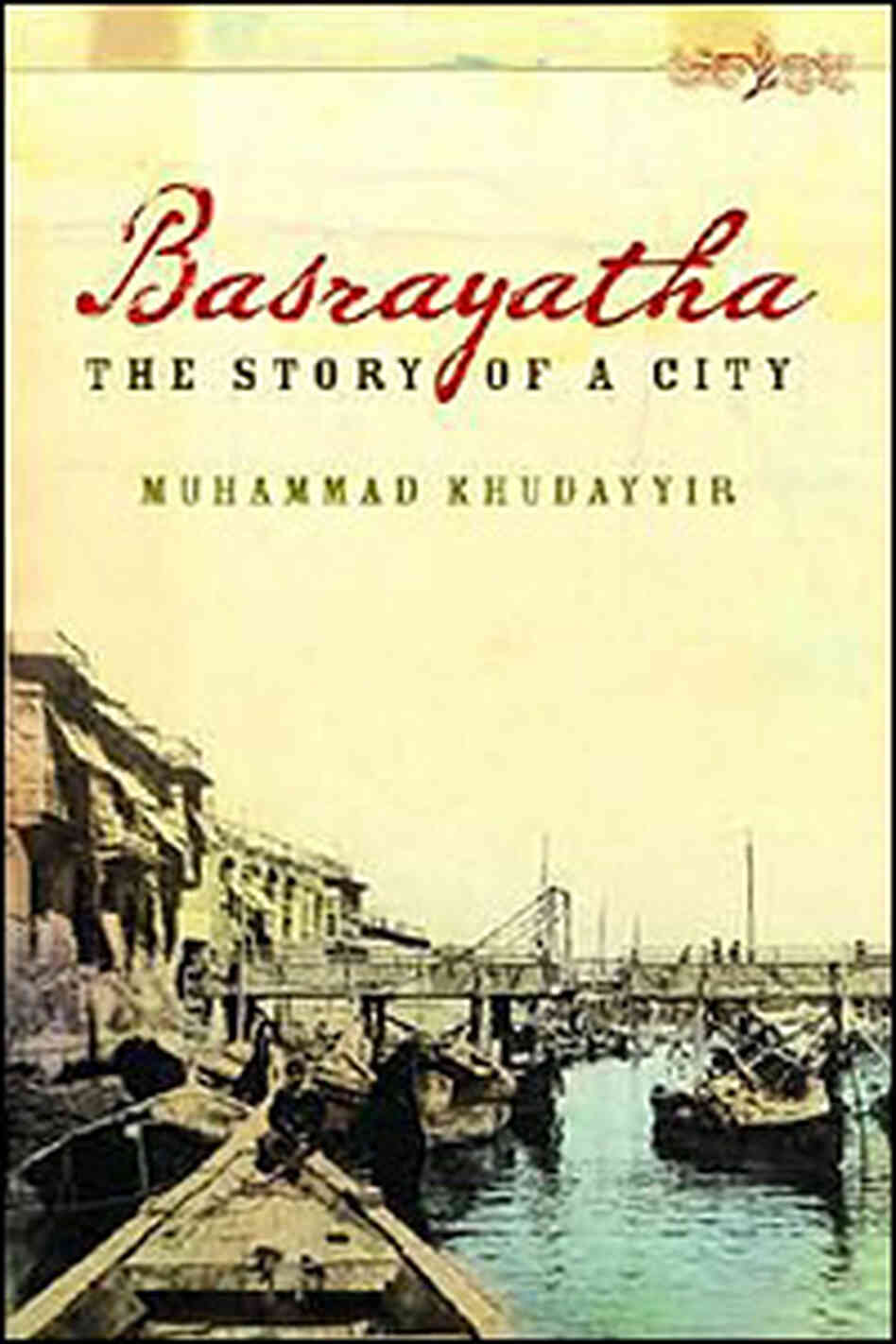 Muhammad Khudayyir's 'Basrayatha' Muhammad Khudayyir's 'Basrayatha'