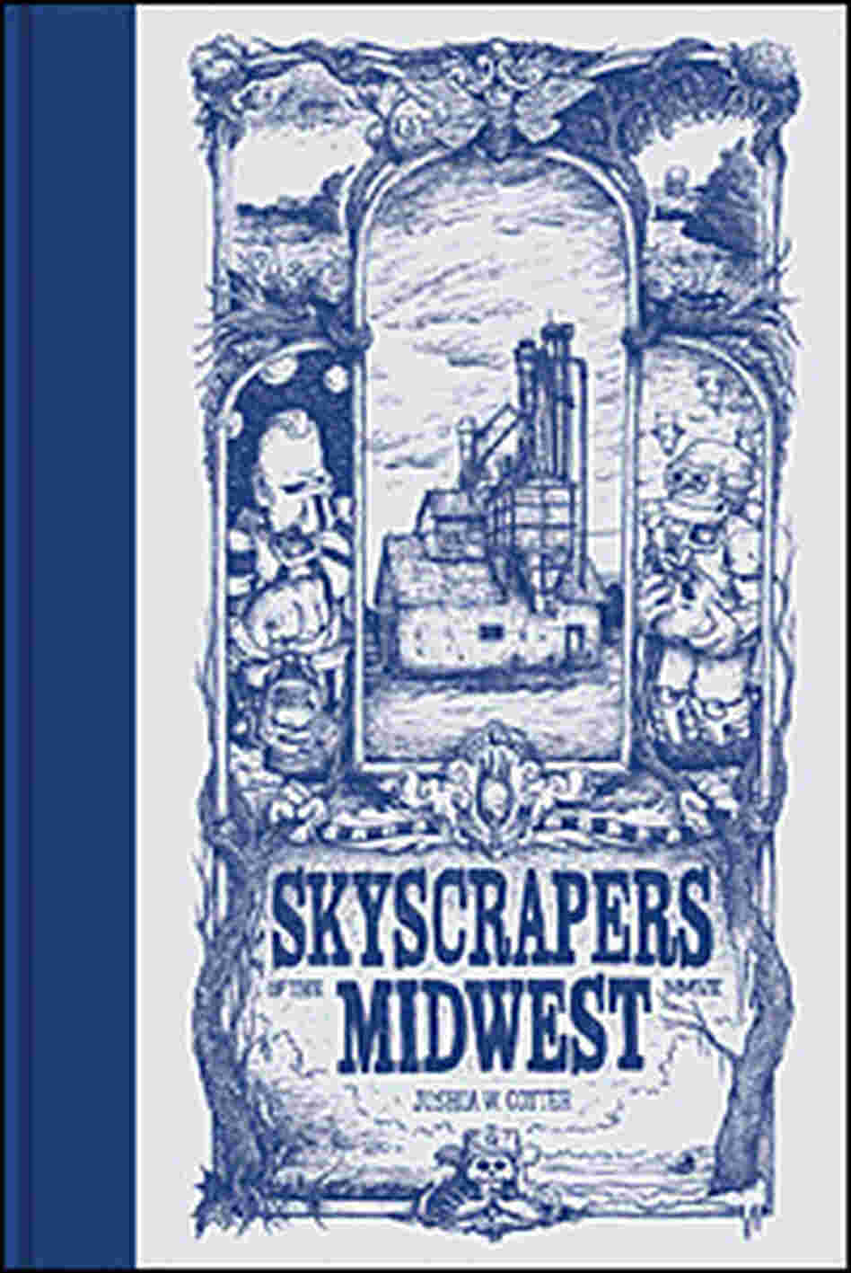 Joshua W. Cotter's 'Skyscrapers of the Midwest' Joshua W. Cotter's 'Skyscrapers of the Midwest'