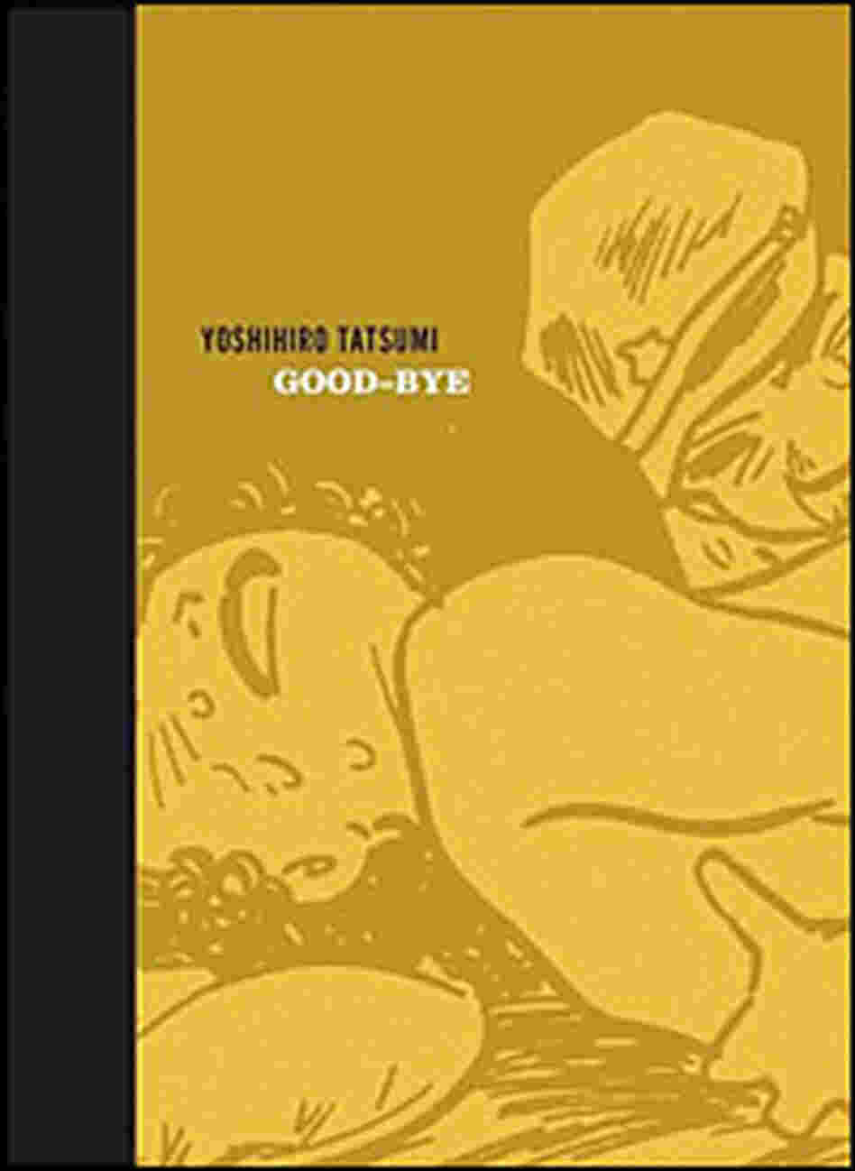 Yoshihiro Tatsumi's 'Goodbye' Yoshihiro Tatsumi's 'Goodbye'