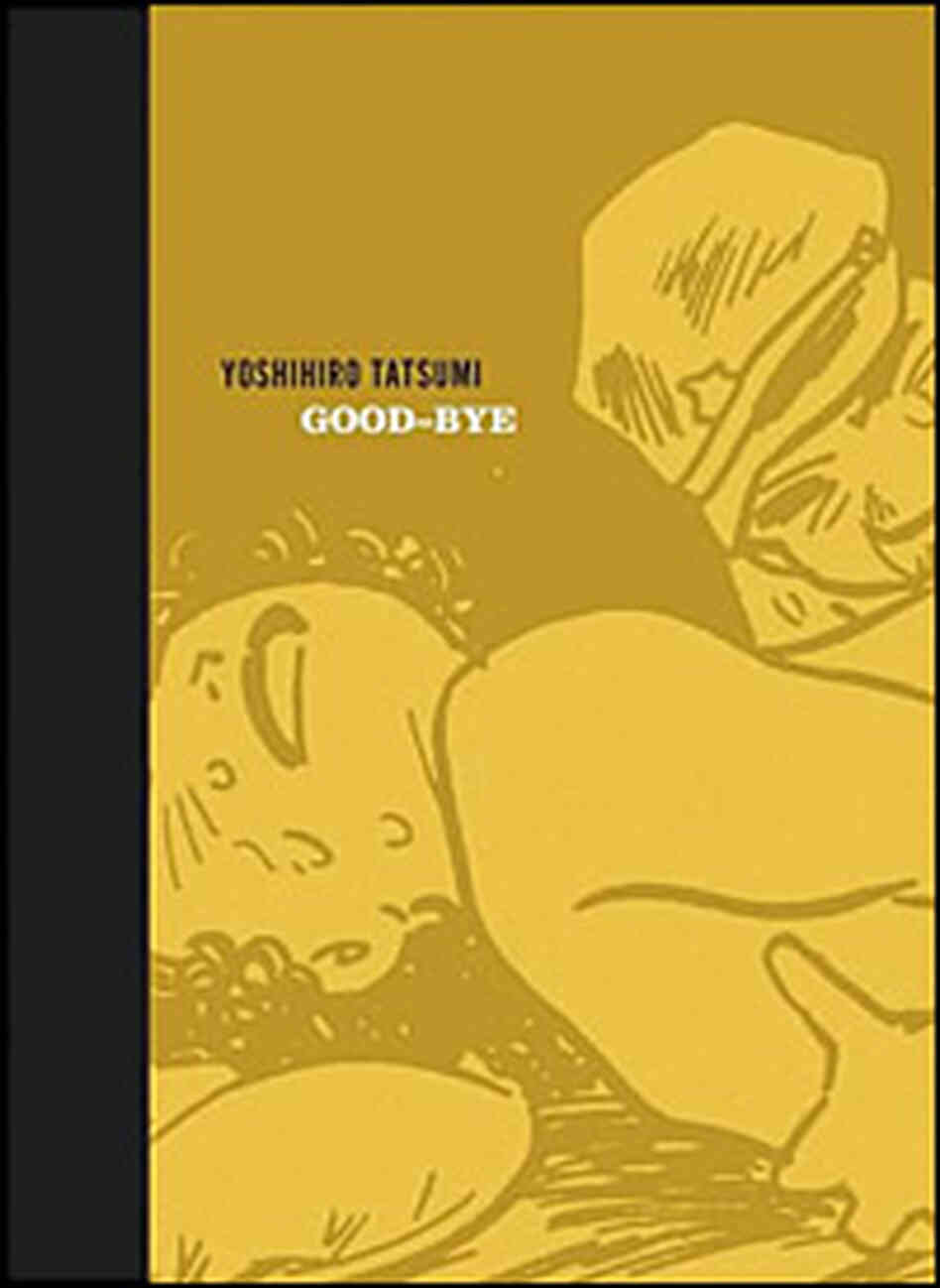 Yoshihiro Tatsumi's 'Goodbye' Yoshihiro Tatsumi's 'Goodbye'