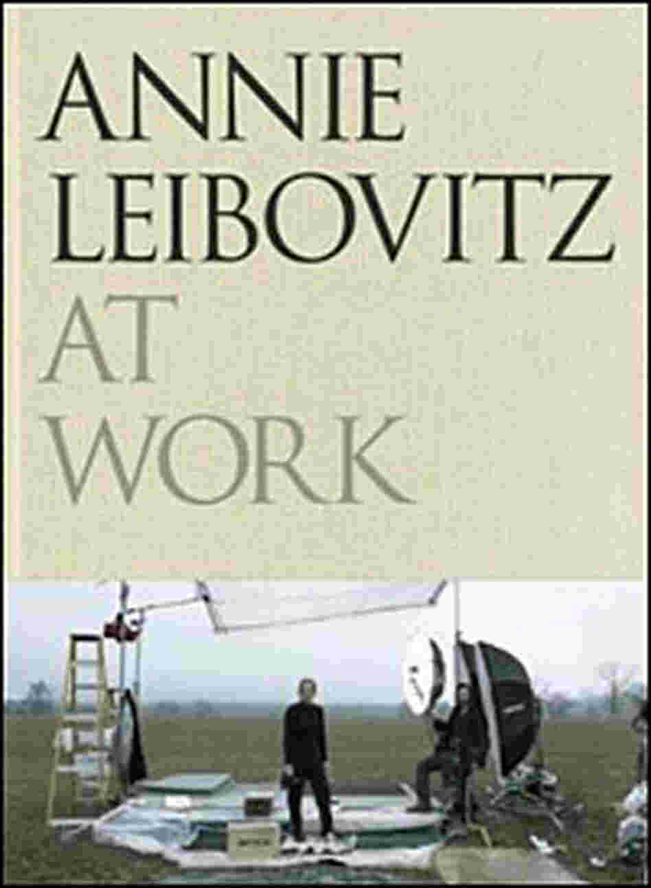 Cover, "Annie Leibovitz At Work" Cover, "Annie Leibovitz At Work"
