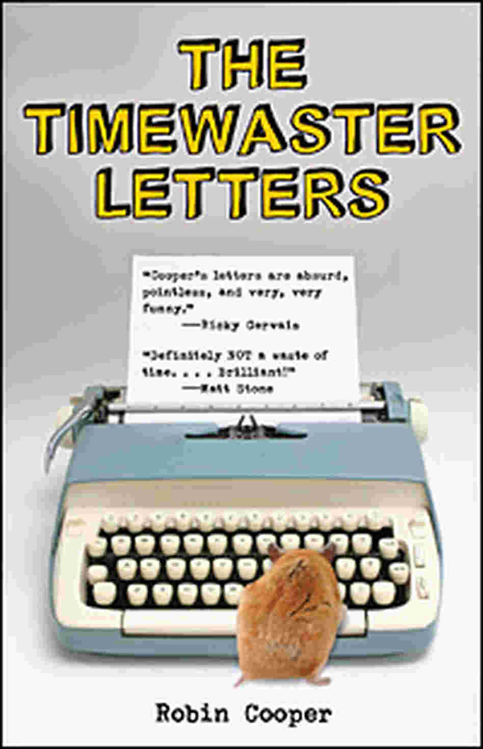 Robin Cooper's "The Timewaster Letters" Robin Cooper's "The Timewaster Letters"