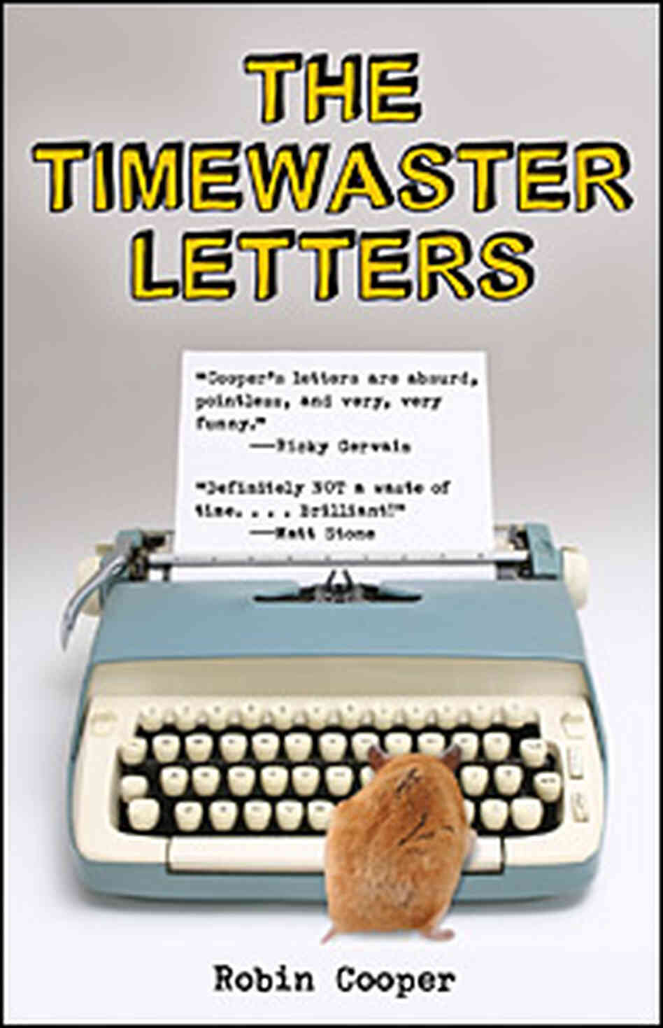 Robin Cooper's "The Timewaster Letters" Robin Cooper's "The Timewaster Letters"