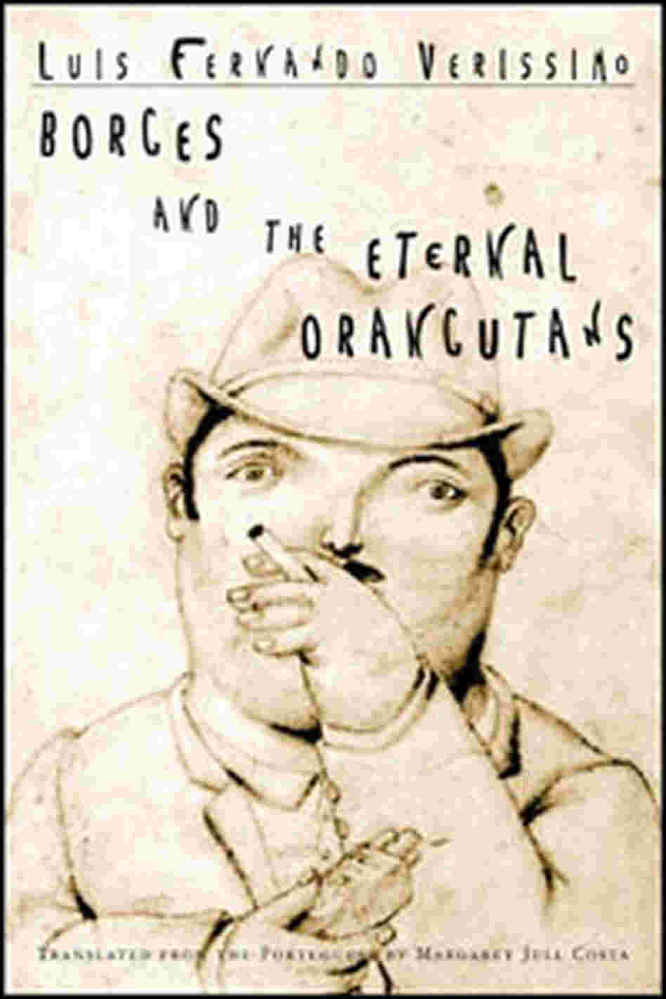 Luis Fernando Verissimo's 'Borges and the Eternal Orangutans' Luis Fernando Verissimo's 'Borges and the Eternal Orangutans'