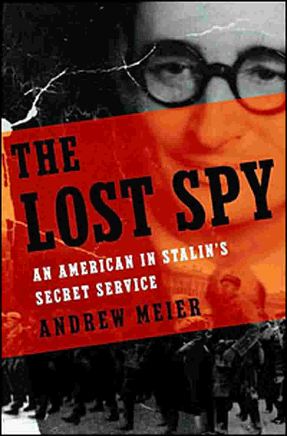 Andrew Meier's 'The Lost Spy' Andrew Meier's 'The Lost Spy'