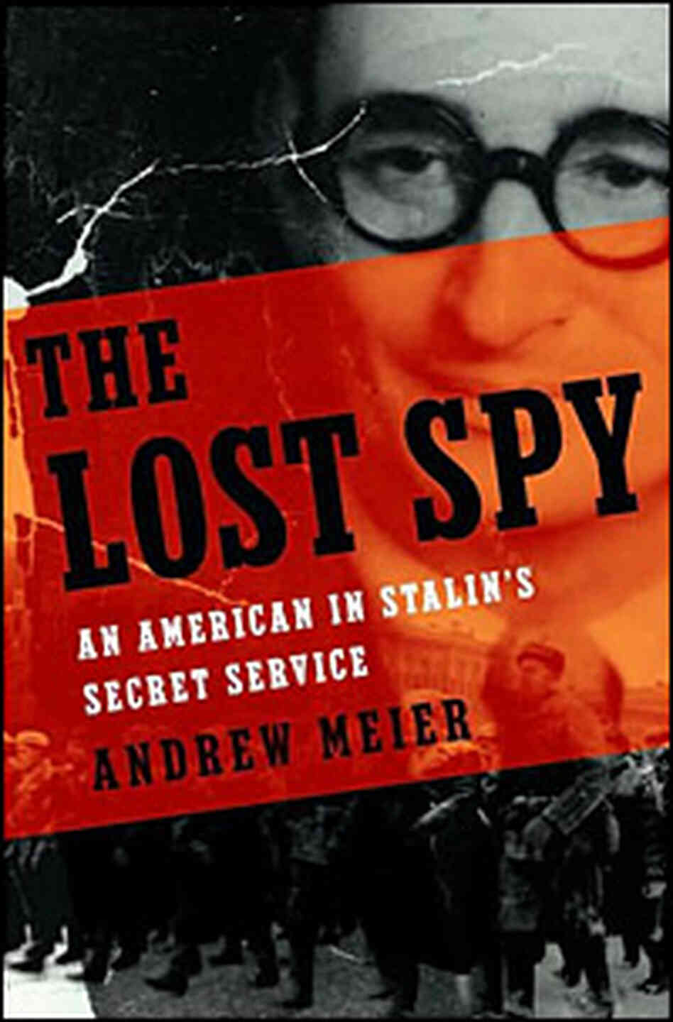 Andrew Meier's 'The Lost Spy' Andrew Meier's 'The Lost Spy'
