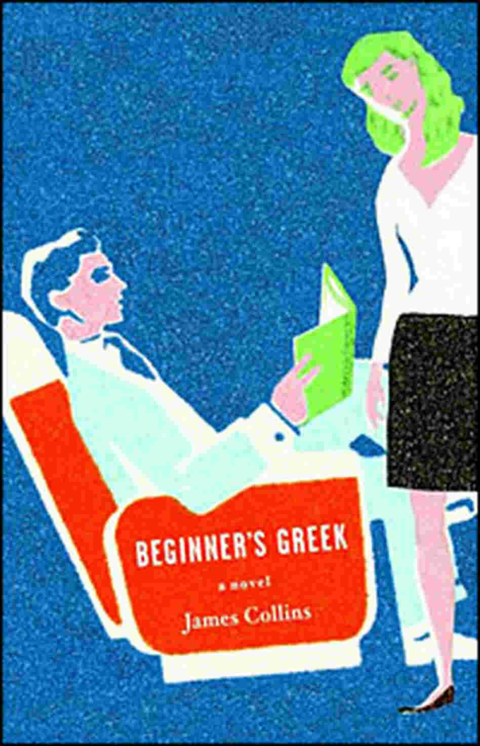 James Collins' 'Beginner's Greek' James Collins' 'Beginner's Greek'