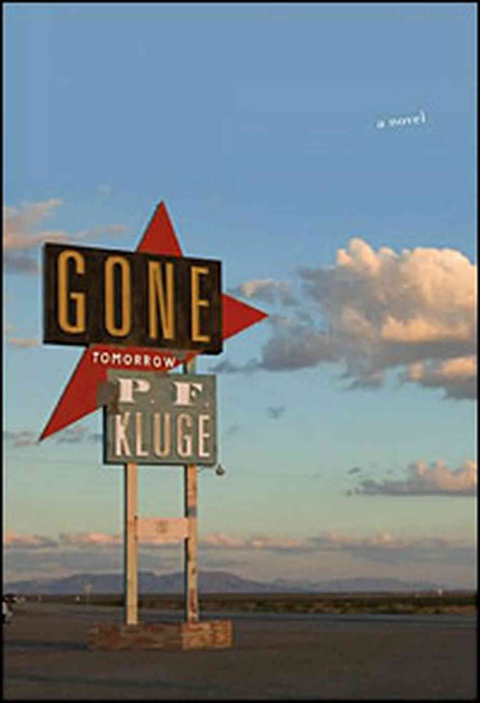 P. F. Kluge's "Gone Tomorrow" P. F. Kluge's "Gone Tomorrow"