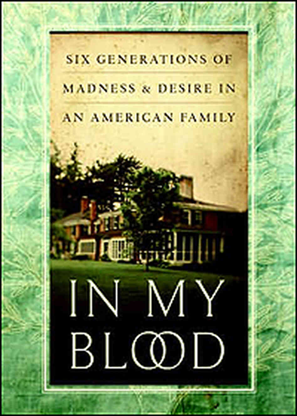 Cover of 'In My Blood' shows a New England home. Cover of 'In My Blood' shows a New England home.
