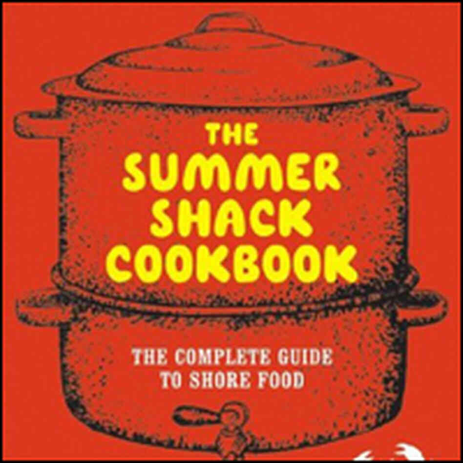 Summer Shack Cookbook Summer Shack Cookbook