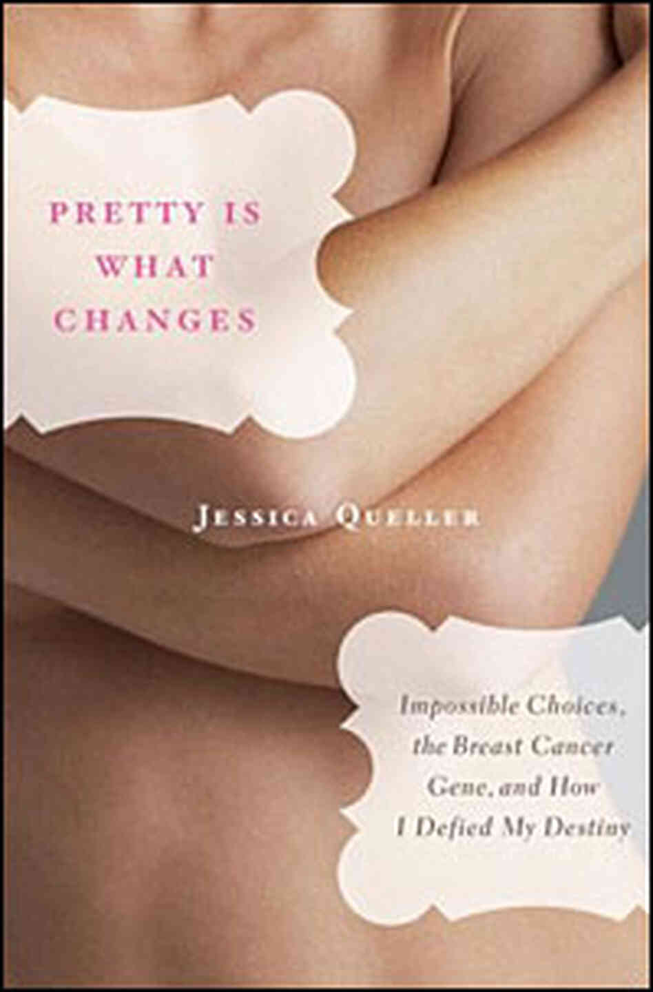 'Pretty Is What Changes' 'Pretty Is What Changes'