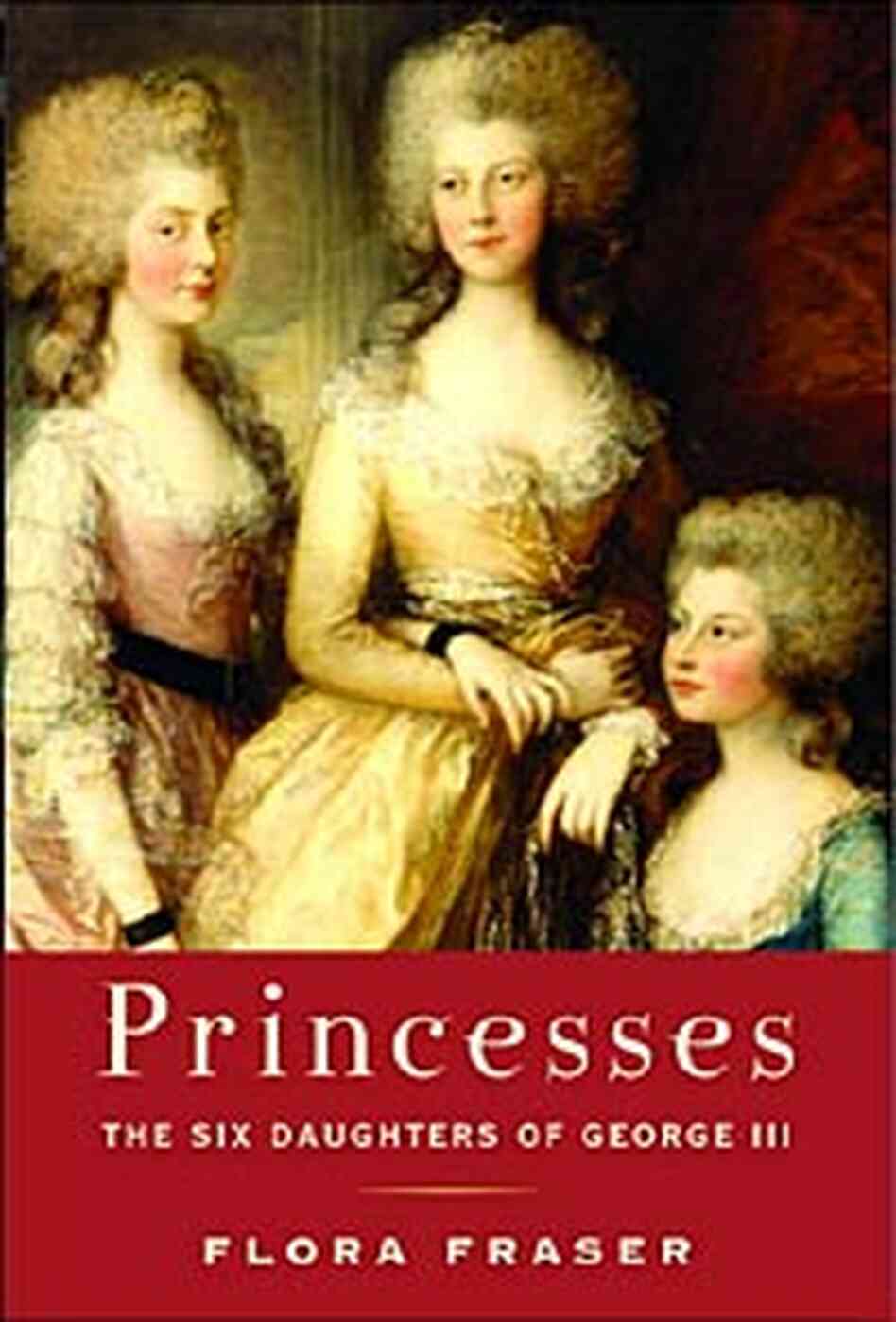 Cover for 'Princesses: The Six Daughters of George III' Cover for 'Princesses: The Six Daughters of George III'
