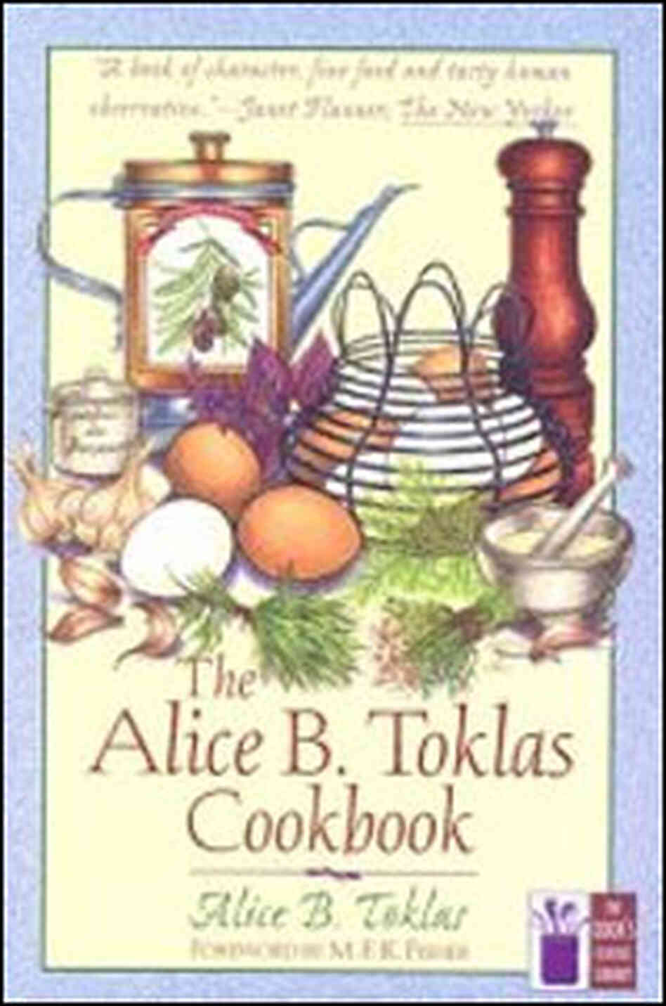 The Alice B. Toklas Cookbook The Alice B. Toklas Cookbook