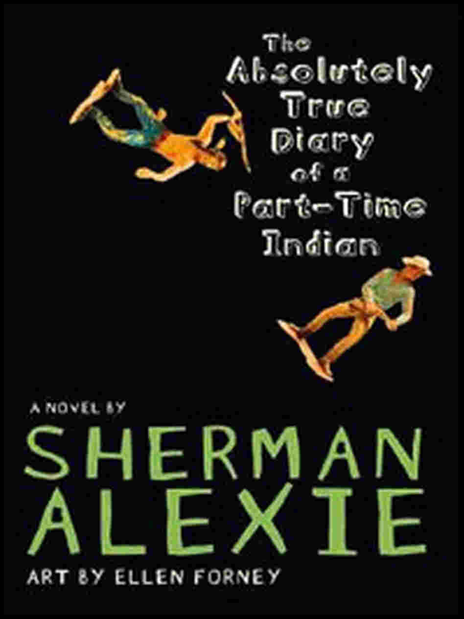 'The Absolutely True Diary of a Part-Time Indian' 'The Absolutely True Diary of a Part-Time Indian'
