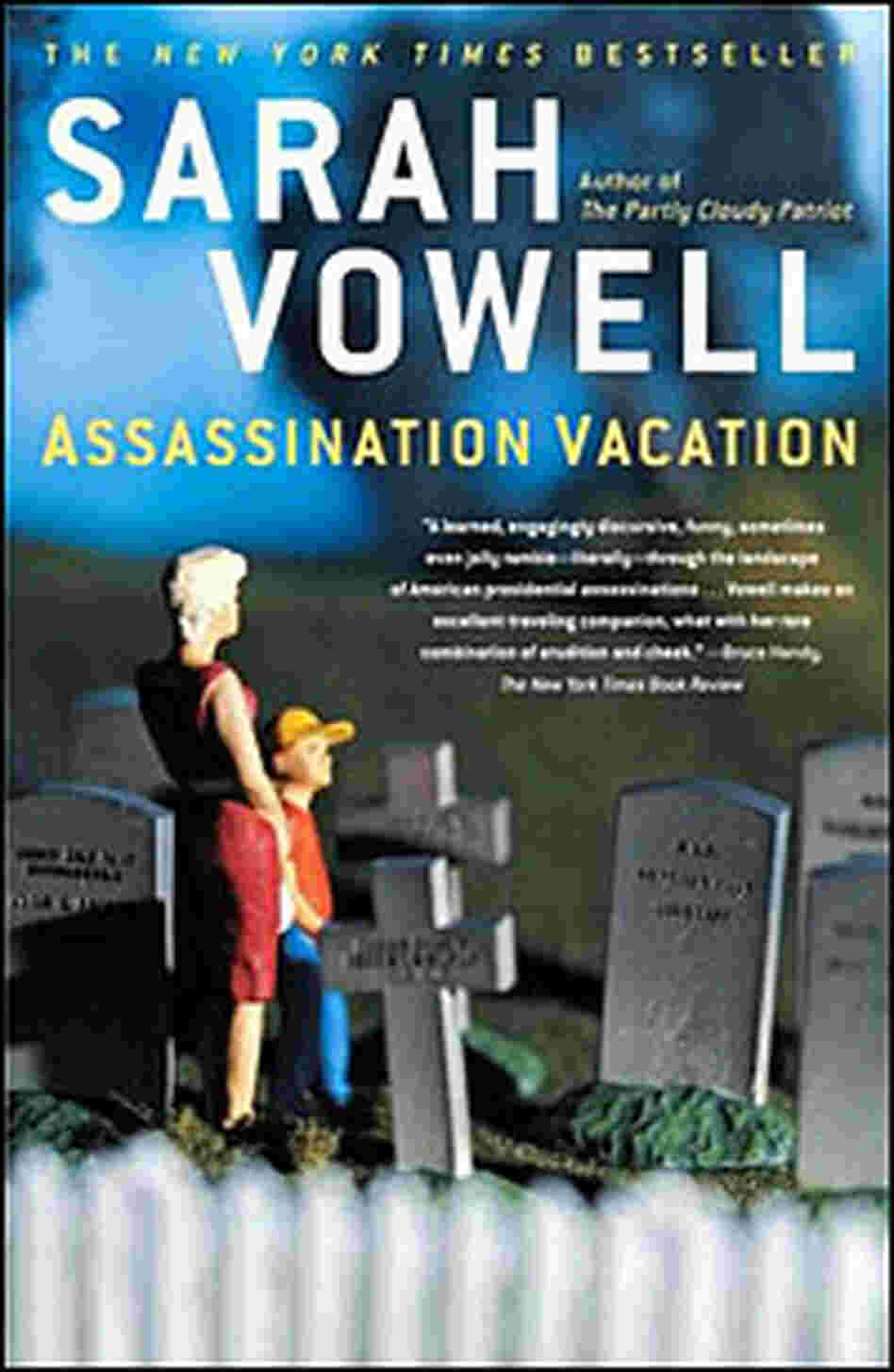 cover of Sarah Vowell's 'Assassination Vacation' cover of Sarah Vowell's 'Assassination Vacation'