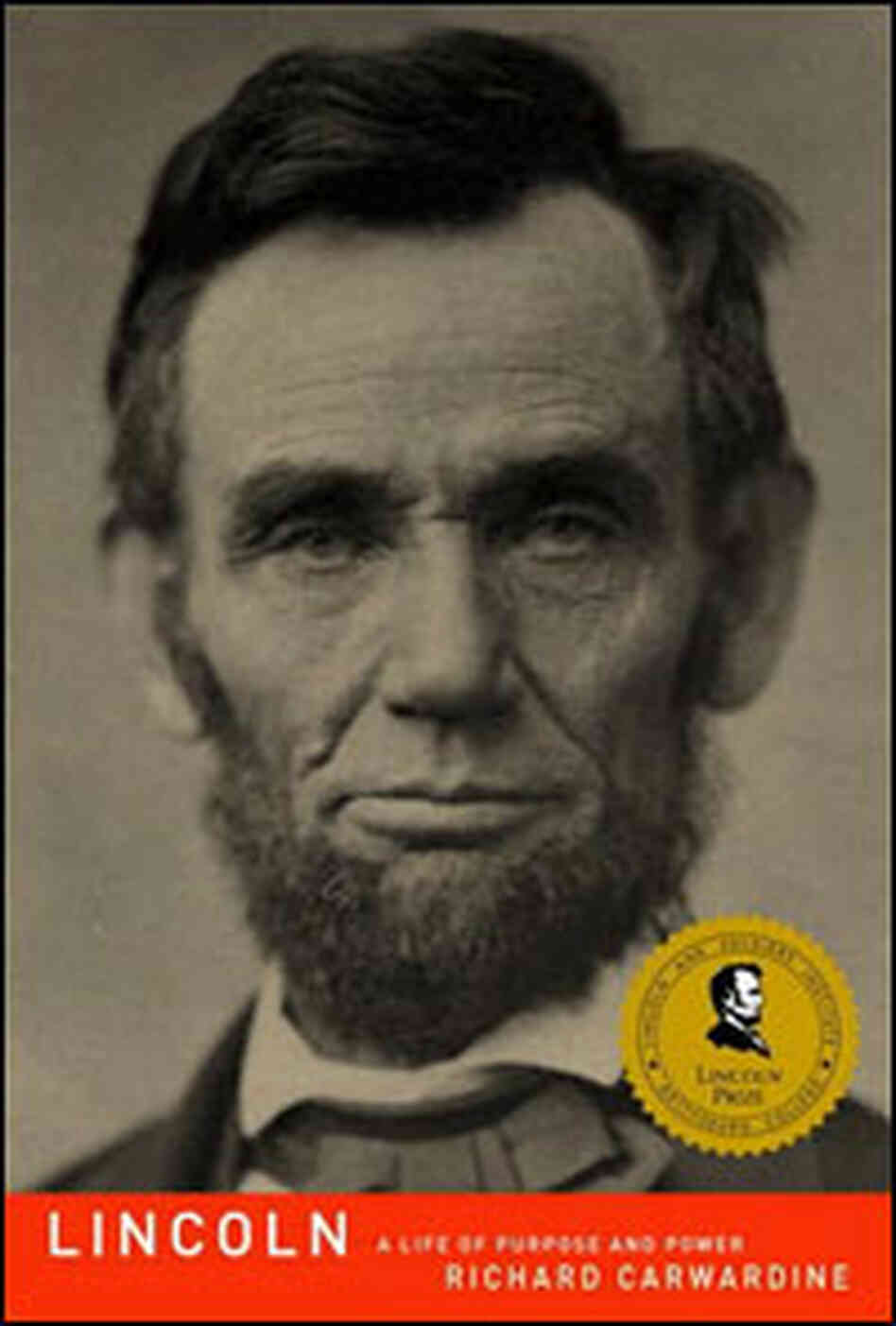 Lincoln: A Life of Purpose and Power Lincoln: A Life of Purpose and Power