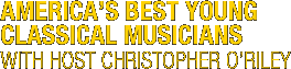 America's Best Young Classical Musicians with Host Christopher O'Riley
