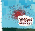 Charlie Hunter Quintet, 'Right Now Move'