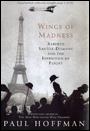 Wings of Madness: Alberto Santos-Dumont and the Invention of Flight 