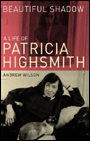 Beautiful Shadow : A Life of Patricia Highsmith
