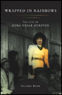 Wrapped in Rainbows: The Life of Zora Neale Hurston