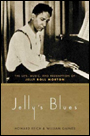 Jelly's Blues: The Life, Music, and Redemption of Jelly Roll Morton