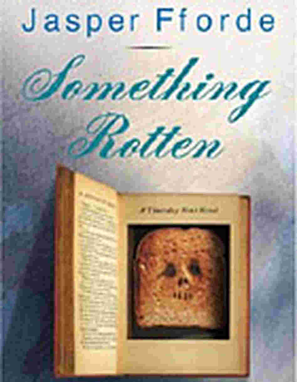 Jasper Fforde's 'Something Rotten' is his latest foray into blending the real and the literary. Jasper Fforde's 'Something Rotten' is his latest foray into blending the real and the literary.