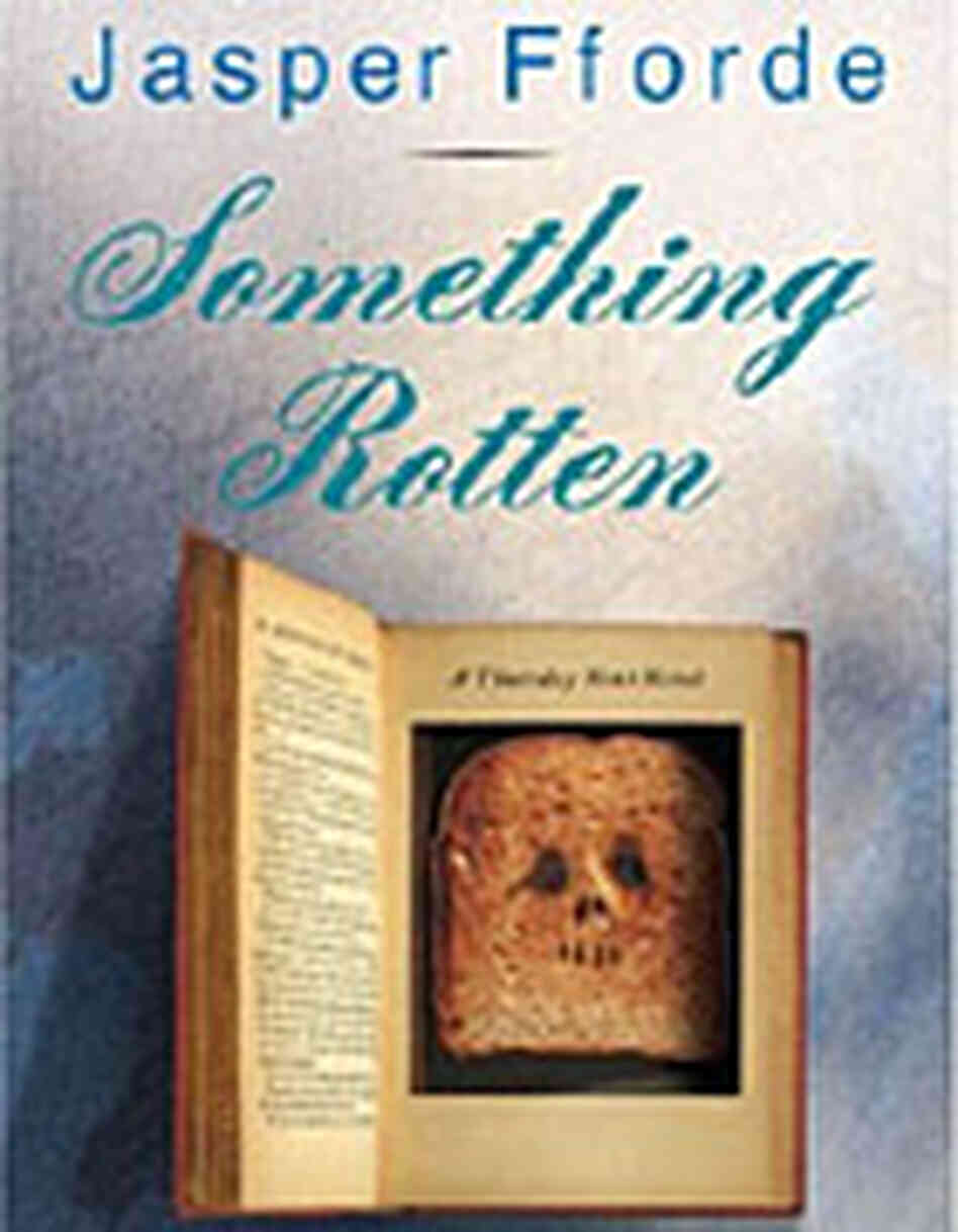 Jasper Fforde's 'Something Rotten' is his latest foray into blending the real and the literary. Jasper Fforde's 'Something Rotten' is his latest foray into blending the real and the literary.