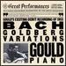 Bach: Goldberg Variations (Gould's Exciting Debut Recording of 1955)