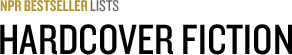 NPR Bestseller Lists: Hardcover Fiction