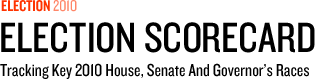Election 2010: Election Scorecard: Tracking key 2010 House, Senate and governor's races