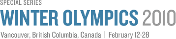 Winter Olympics 2010 - Vancouver, British Columbia, Canada | February 12-28