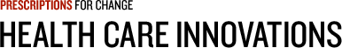 Prescriptions For Change: Innovations