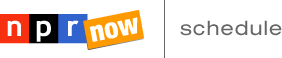 NPR Now Schedule