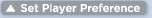 Set Player Preferences