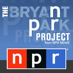 NPR: The Bryant Park Project Podcast