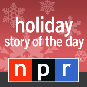 NPR: Holiday Story of the Day Podcast