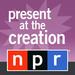 NPR: Present at the Creation Podcast