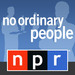 NPR: No Ordinary People