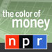 NPR: The Color Of Money Podcast