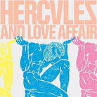 Hercules & Love Affair Hercules & Love Affair
