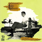 The Legendary Joao Gilberto: The Original Bossa Nova Recordings (1958 –1961) The Legendary Joao Gilberto: The Original Bossa Nova Recordings (1958 –1961)