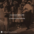 Classic Blues From Smithsonian Folkways Classic Blues From Smithsonian Folkways