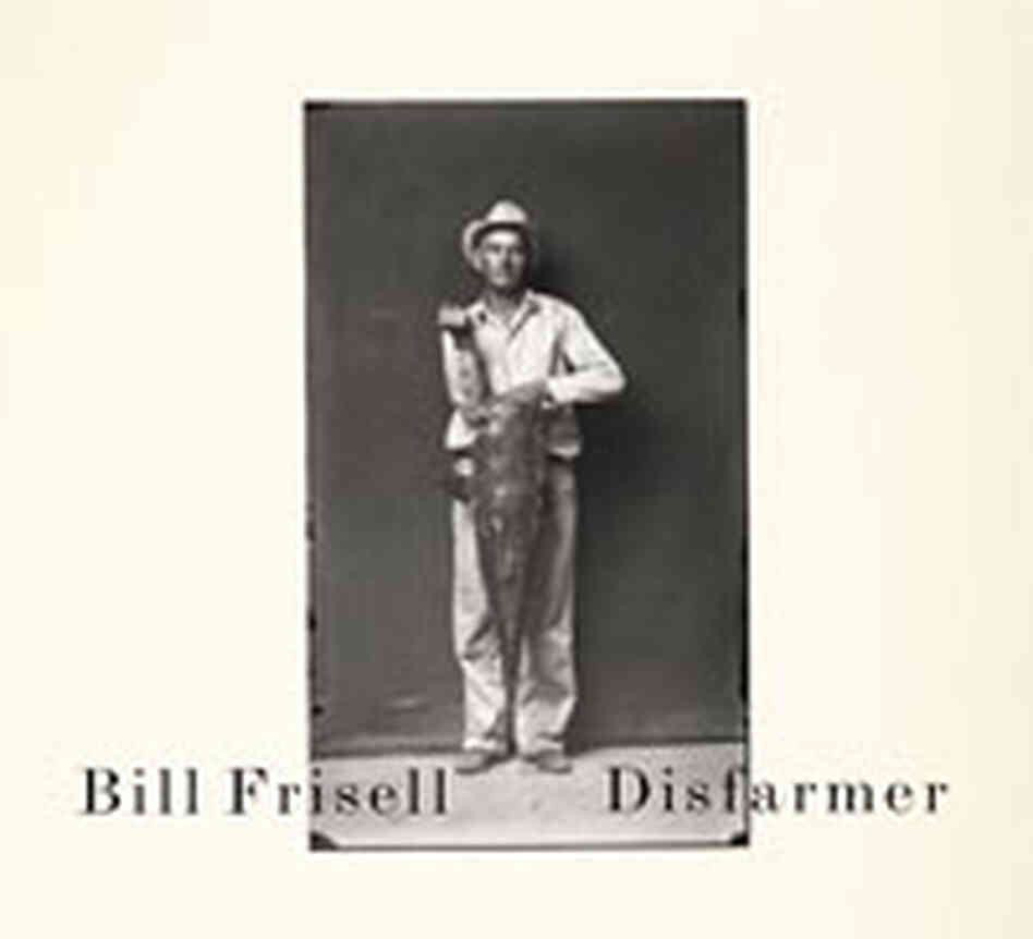 Cover of Bill Frisell, 'Disfarmer.' Cover of Bill Frisell, 'Disfarmer.'