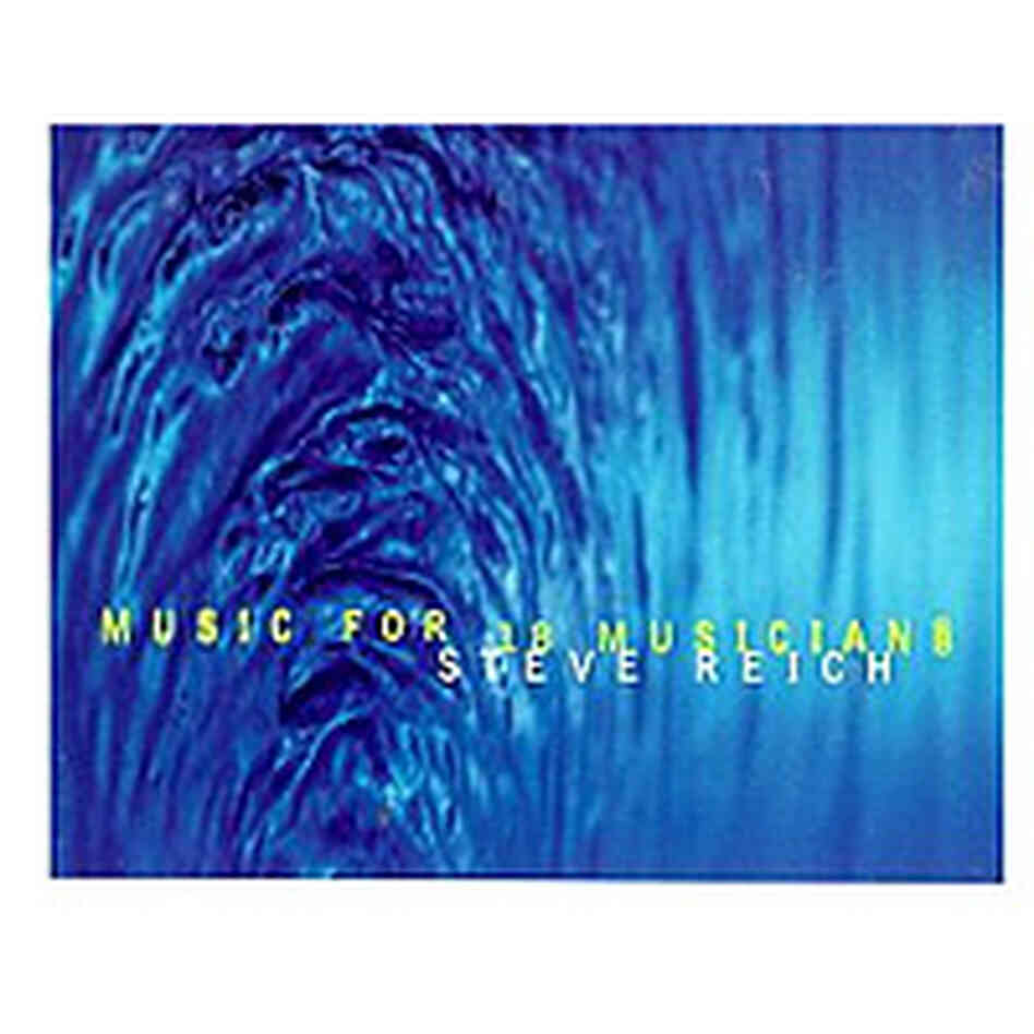 Steve Reich's 'Music for 18 Musicians' Steve Reich's 'Music for 18 Musicians'
