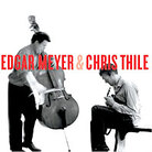 Cover for Edgar Meyer and Chris Thile Cover for Edgar Meyer and Chris Thile