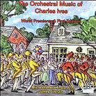 Cover for The Orchestral Music of Charles Ives: World Premieres and First Editions Cover for The Orchestral Music of Charles Ives: World Premieres and First Editions